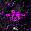 Mega Criminosa #001 (Explicit) - MC LUKÃO SP&DJ Negritto