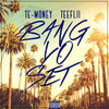 Bang Yo Set (feat. TeeFLii) (Explicit) - Te Money&TeeFlii