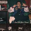 Can't Be Your Friend (Explicit) - KdaSlayer&Kevin Gomez&Valious