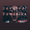 Cerebral Demonika (Explicit) - Mike Vertical