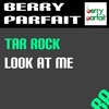 Look at Me - Tar Rock