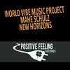 New Horizons (Extended Mix) - World Vibe Music Project&Mahe Schulz