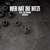 Wer hat die Hitze - Megaloh&Trettmann