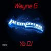 Yo DJ (Original Mix) - Wayne G