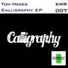 Calligraphy (Original Mix) - Tom Medes