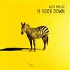 It Goes Down - Alex Kislov