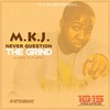 Never Question the Grind - M.K.J.