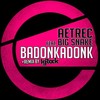 Badonkadonk (IgRock Remix) - Aetrec&Big Snake