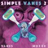 Simple Vanes 2 (Explicit) - Vanes&Moxxx