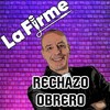 Rechazo Obrero (Explicit) - La Firme