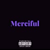 Merciful (Explicit) - H.U.S.H