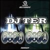 Pipa Pipa - DJ Ter