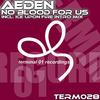 No Blood For Us (Original Version) - Aeden