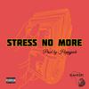 Stress No More (Explicit) - Slim Kofi