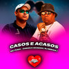 Casos e Acasos - Mc Fuga&DJ Renan