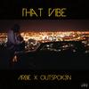That Vibe (feat. Outspoken) - Arbie Nickerson&Outspoken
