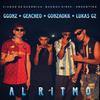 Al ritmo de mi cancion (feat. Gho, Gonzaokk & Lukas gz) - GGonz&gho&Gonzaokk&LUKAS GZ