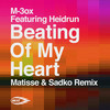 Beating Of My Heart (Matisse & Sadko Remix) - M-3ox&Heidrun&Matisse & Sadko
