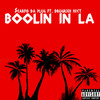 Boolin in LA (feat. Drugrixh Hect) (Explicit) - Scarfo Da Plug&Drugrixh Hect