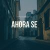 Ahora Se (Explicit) - luis fernan gg