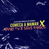 Começa a Mamar X Mamo Tu e Seus Amigos (Explicit) - DJ Sc&MC Menor MT&MC Pipokinha