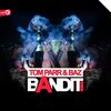 Bandit (Original Mix) - Tom Parr&BaZ