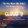 Do You Want Me Baby (Club Mix Remastered) - CLOUD 9