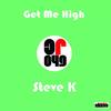 Get Me High (Original Mix) - Steve K