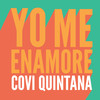 Yo Me Enamoré - Covi Quintana