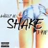 Shake(feat. J-Kap) (Explicit) - Wheelz AC&J-Kap