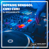 Goyang Senggol Cuki Cuki - DJ Breakbeats