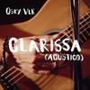 Clarissa(Acústico) (Acústico) - Osky Vlk