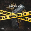 Shooter 2.0 (Explicit) - Qlas & Blacka