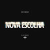 Nova Escolha (Explicit) - MC Gege&D-Hit&Noemi
