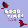 Good Times - Fake ID