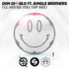 I'll House You (VIP Mix) - Don Diablo&Jungle Brothers