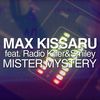 Mister Mystery - Max Kissaru&Smiley&Radio Killer