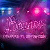 Bounce (Explicit) - Tstackz&RDPUNCHIN
