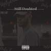 Still Doubted (Explicit) - UglyDrae&Dirty K