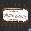 Aura Gold (Beki Remix|Explicit) - tré ahmad