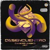 Desencuentro - Danked Basko&Jxp