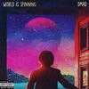 World Is Spinning (Explicit) - Dmad