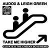 Take Me Higher (Elivate & The Cheeky Boys Remix) - Audox&Leigh Green