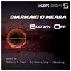 Blown Off (Original Mix) - Diarmaid O Meara