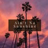 Ain't No Sunshine - Mellow Sound Project