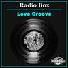 Love Groove (Original Mix) - Radio Box