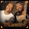 Uyanginunusela(feat. Tzozo) - Shabalala Rhythm&Tzozo