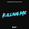 Killing Me - WEEKLESS&Calvin Biasi