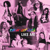 Like Me - Now United&Gannin Arnold&Cathy Dennis