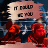 It Could Be You - Myles Finch&Maddee Loveday